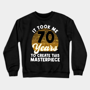 70th Birthday For Women Men 70 Year Old Gag Turning 70 Joke Crewneck Sweatshirt